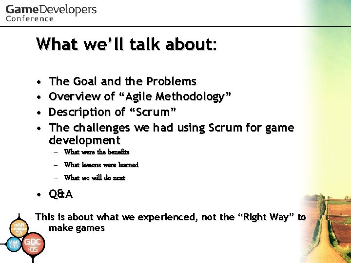 What we’ll talk about: • • The Goal and the Problems Overview of “Agile