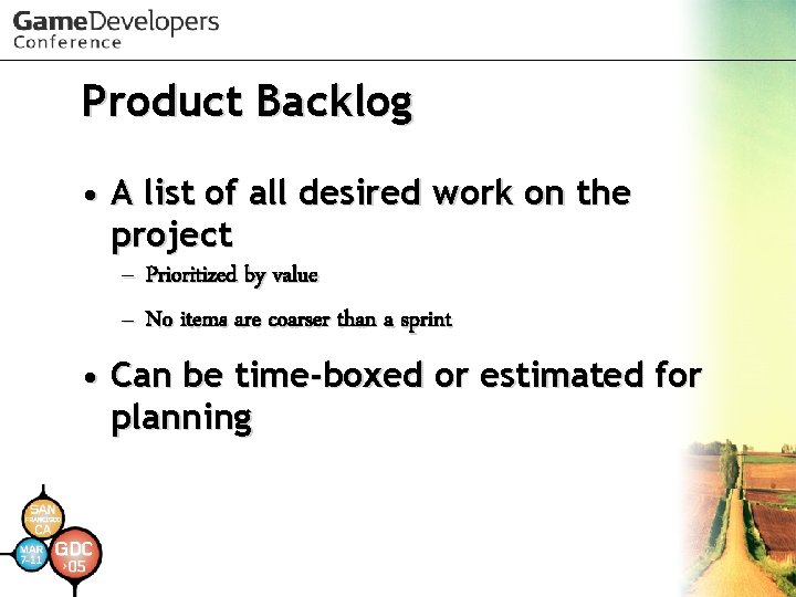 Product Backlog • A list of all desired work on the project – Prioritized