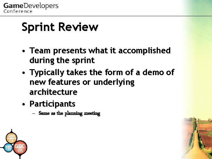 Sprint Review • Team presents what it accomplished during the sprint • Typically takes