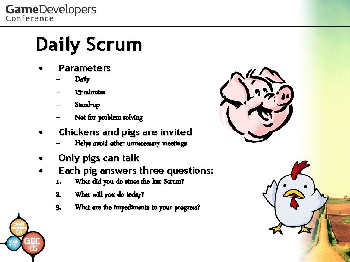 Daily Scrum • • Parameters – Daily – 15 -minutes – Stand-up – Not