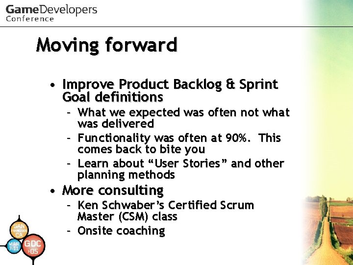 Moving forward • Improve Product Backlog & Sprint Goal definitions – What we expected