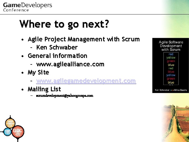 Where to go next? • Agile Project Management with Scrum – Ken Schwaber •