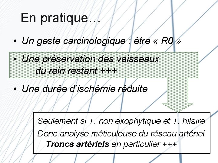 En pratique… • Un geste carcinologique : être « R 0 » • Une