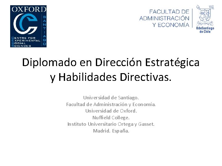 Diplomado en Dirección Estratégica y Habilidades Directivas. Universidad de Santiago. Facultad de Administración y
