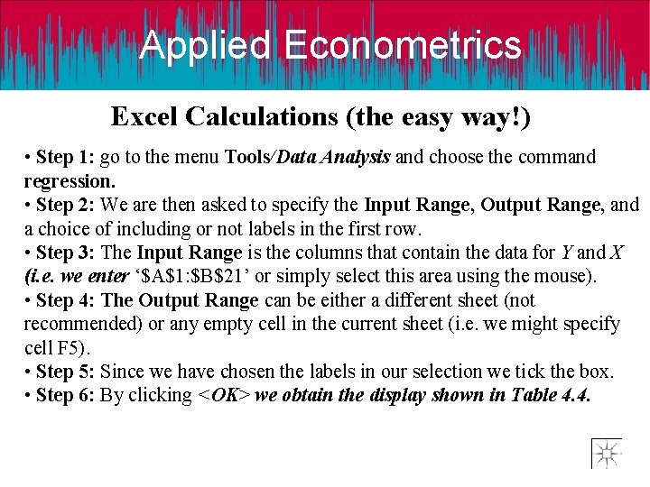 Applied Econometrics Excel Calculations (the easy way!) • Step 1: go to the menu