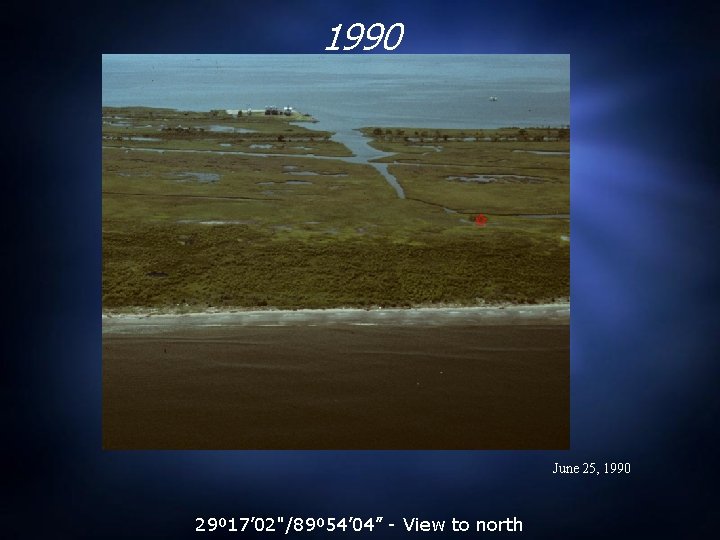 1990 June 25, 1990 29º 17’ 02"/89º 54’ 04” - View to north 