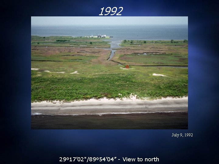 1992 July 9, 1992 29º 17’ 02"/89º 54’ 04” - View to north 
