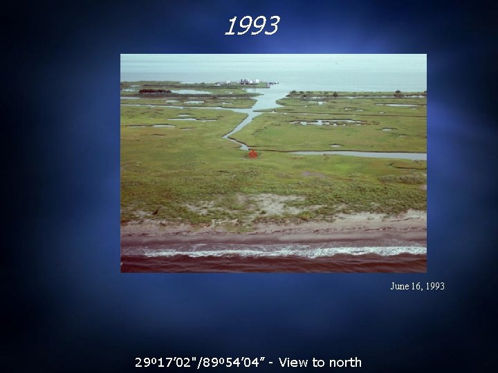 1993 June 16, 1993 29º 17’ 02"/89º 54’ 04” - View to north 