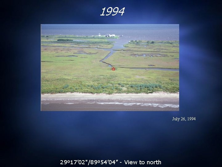 1994 July 26, 1994 29º 17’ 02"/89º 54’ 04” - View to north 
