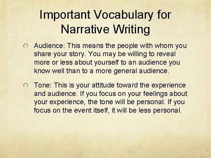Important Vocabulary for Narrative Writing Audience: This means the people with whom you share