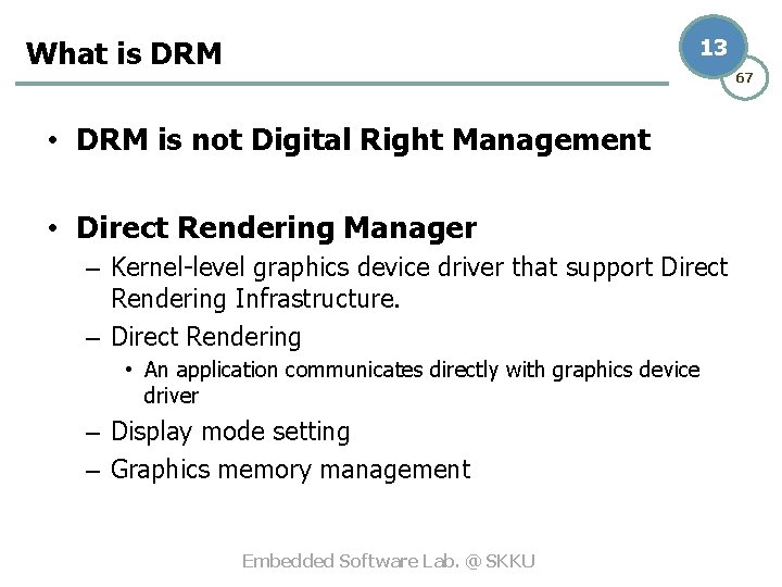 What is DRM 13 67 • DRM is not Digital Right Management • Direct