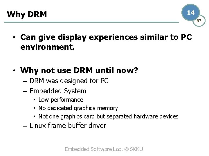 Why DRM 14 67 • Can give display experiences similar to PC environment. •