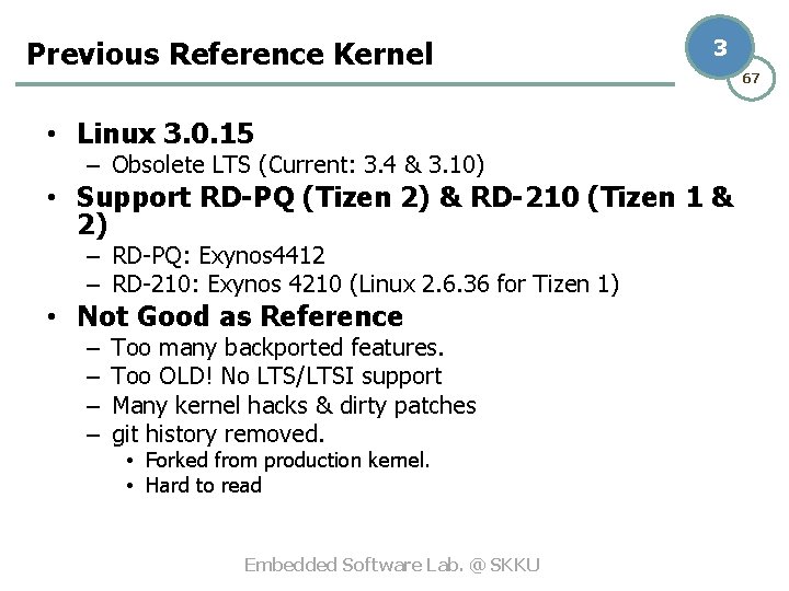 Previous Reference Kernel 3 • Linux 3. 0. 15 – Obsolete LTS (Current: 3.