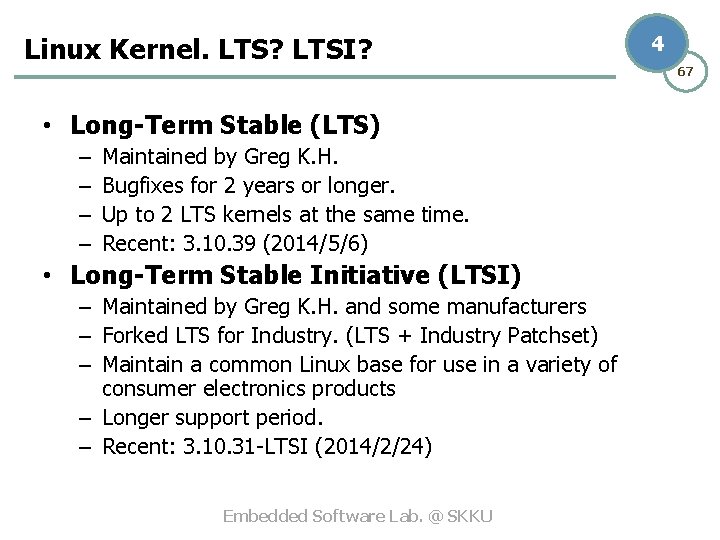 Linux Kernel. LTS? LTSI? • Long-Term Stable (LTS) – – Maintained by Greg K.