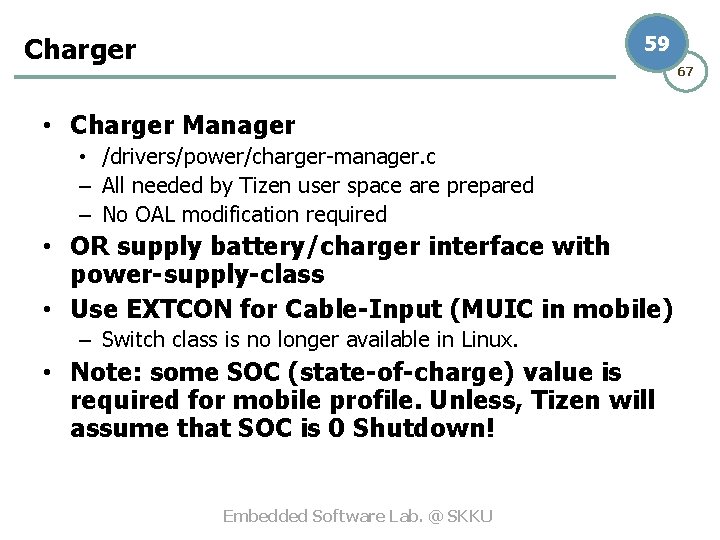 Charger 59 67 • Charger Manager • /drivers/power/charger-manager. c – All needed by Tizen