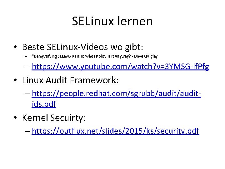 SELinux lernen • Beste SELinux-Videos wo gibt: – “Demystifying SELinux Part II: Whos Policy SELinux lernen • Beste SELinux-Videos wo gibt: – “Demystifying SELinux Part II: Whos Policy