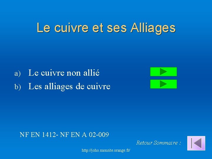 Le cuivre et ses Alliages Le cuivre non allié b) Les alliages de cuivre