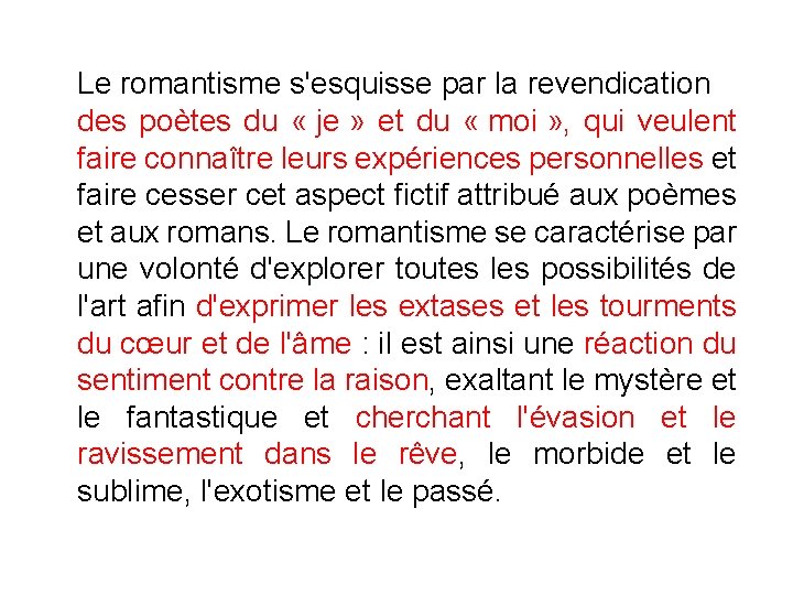 Le romantisme s'esquisse par la revendication des poètes du « je » et du