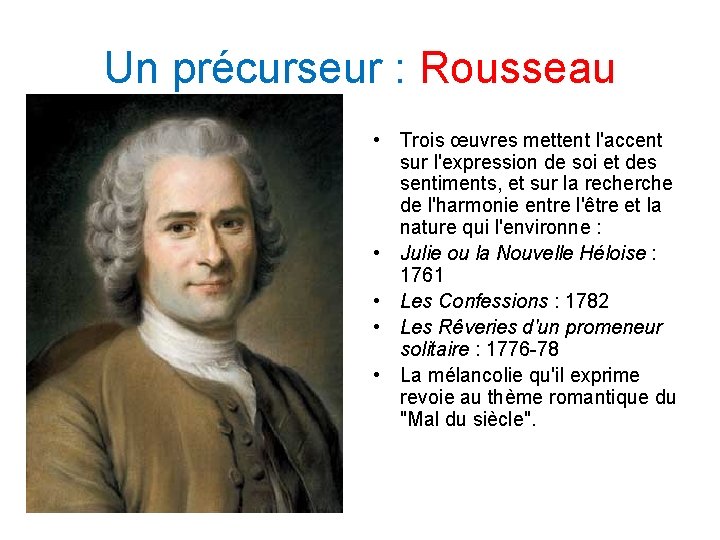 Un précurseur : Rousseau • Trois œuvres mettent l'accent sur l'expression de soi et