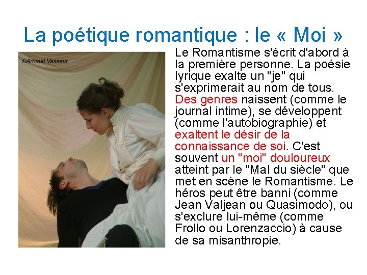 La poétique romantique : le « Moi » Le Romantisme s'écrit d'abord à la