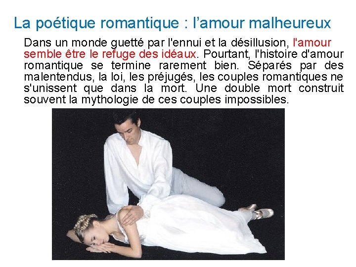 La poétique romantique : l’amour malheureux Dans un monde guetté par l'ennui et la