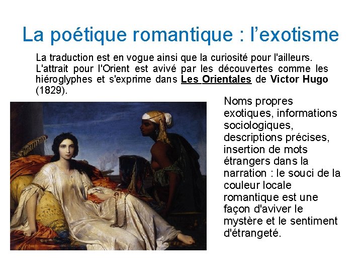 La poétique romantique : l’exotisme La traduction est en vogue ainsi que la curiosité