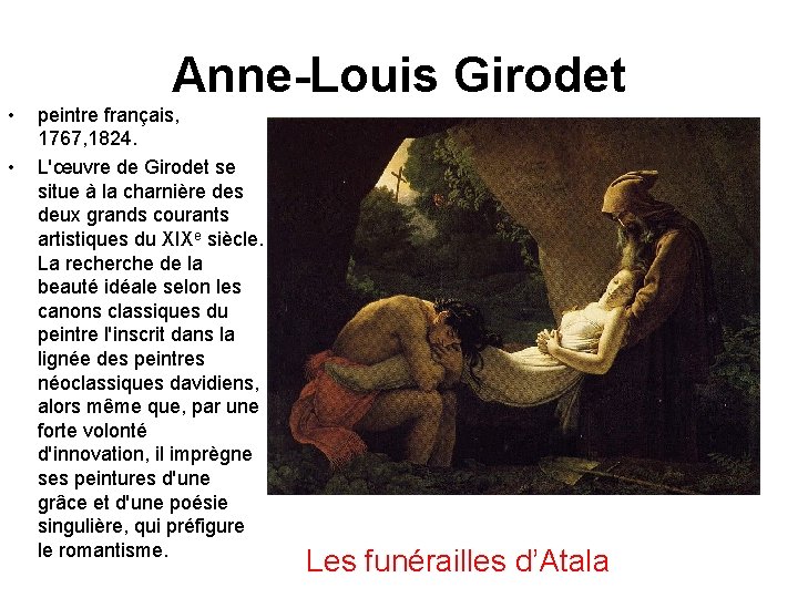 Anne-Louis Girodet • • peintre français, 1767, 1824. L'œuvre de Girodet se situe à