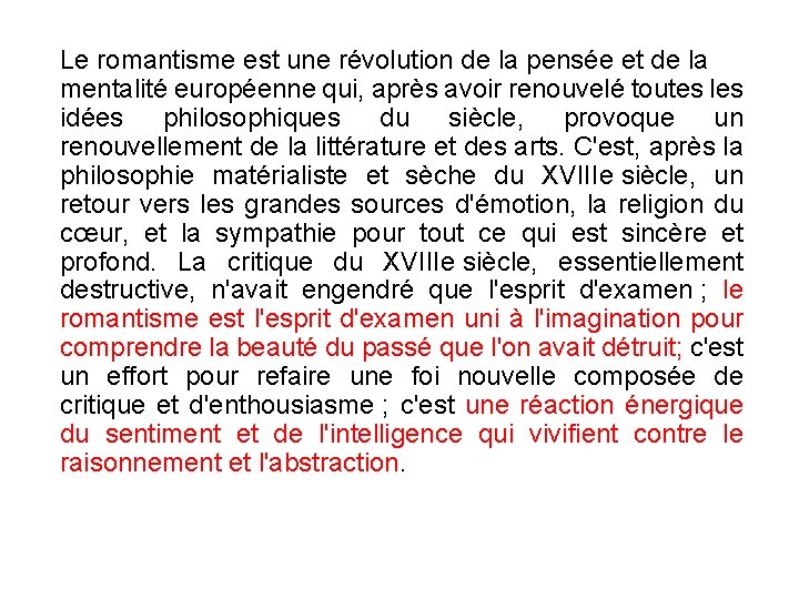 Le romantisme est une révolution de la pensée et de la mentalité européenne qui,