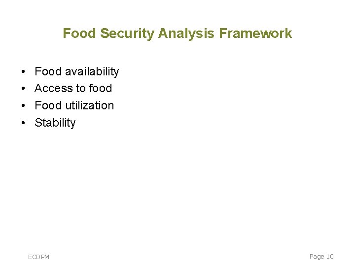 Food Security Analysis Framework • • Food availability Access to food Food utilization Stability Food Security Analysis Framework • • Food availability Access to food Food utilization Stability