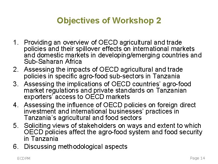 Objectives of Workshop 2 1. Providing an overview of OECD agricultural and trade policies Objectives of Workshop 2 1. Providing an overview of OECD agricultural and trade policies