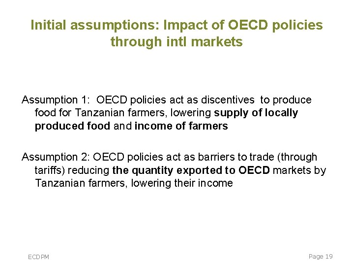 Initial assumptions: Impact of OECD policies through intl markets Assumption 1: OECD policies act Initial assumptions: Impact of OECD policies through intl markets Assumption 1: OECD policies act