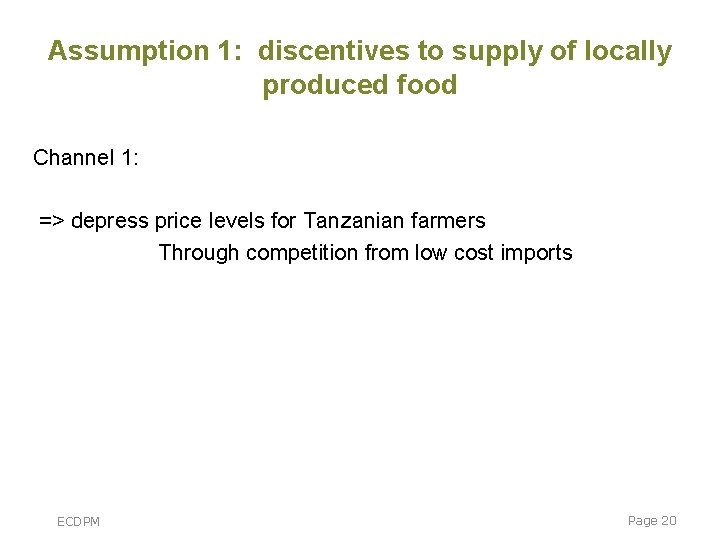 Assumption 1: discentives to supply of locally produced food Channel 1: => depress price Assumption 1: discentives to supply of locally produced food Channel 1: => depress price
