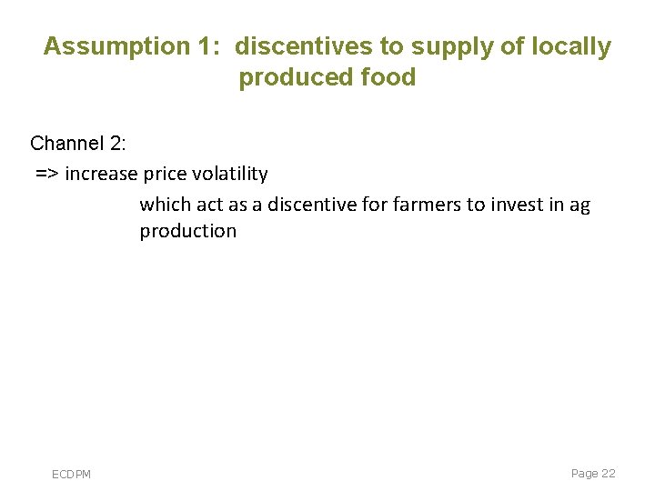 Assumption 1: discentives to supply of locally produced food Channel 2: => increase price Assumption 1: discentives to supply of locally produced food Channel 2: => increase price