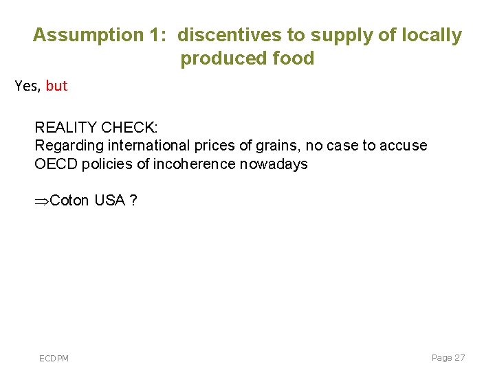 Assumption 1: discentives to supply of locally produced food Yes, but REALITY CHECK: Regarding Assumption 1: discentives to supply of locally produced food Yes, but REALITY CHECK: Regarding