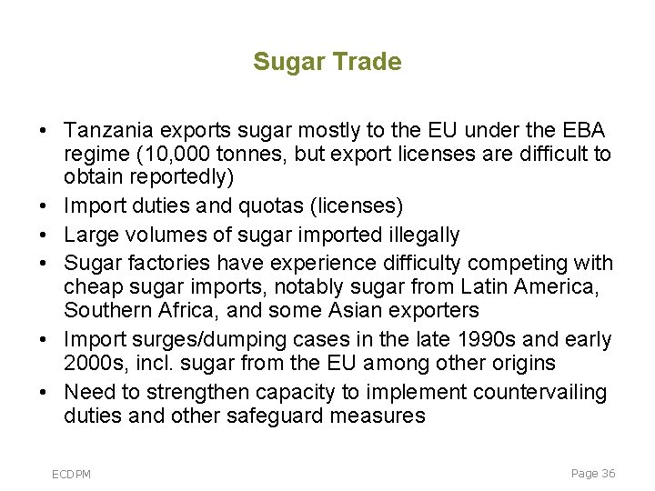 Sugar Trade • Tanzania exports sugar mostly to the EU under the EBA regime Sugar Trade • Tanzania exports sugar mostly to the EU under the EBA regime