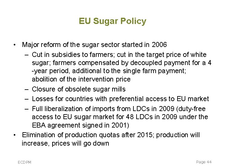 EU Sugar Policy • Major reform of the sugar sector started in 2006 – EU Sugar Policy • Major reform of the sugar sector started in 2006 –