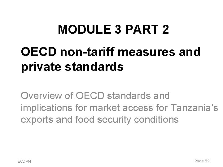 MODULE 3 PART 2 OECD non-tariff measures and private standards Overview of OECD standards MODULE 3 PART 2 OECD non-tariff measures and private standards Overview of OECD standards