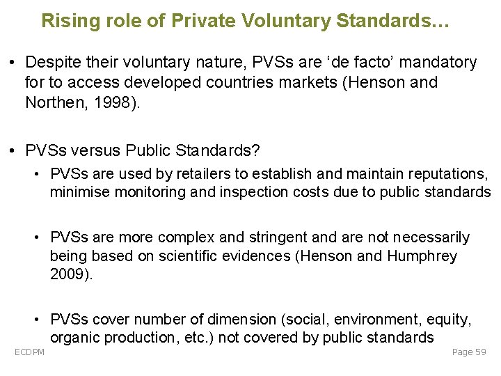 Rising role of Private Voluntary Standards… • Despite their voluntary nature, PVSs are ‘de Rising role of Private Voluntary Standards… • Despite their voluntary nature, PVSs are ‘de