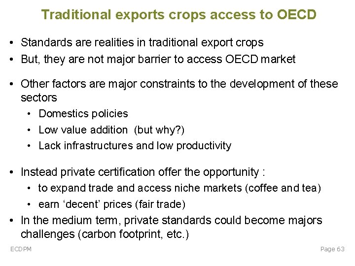 Traditional exports crops access to OECD • Standards are realities in traditional export crops Traditional exports crops access to OECD • Standards are realities in traditional export crops