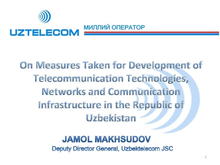 On Measures Taken for Development of Telecommunication Technologies, Networks and Communication Infrastructure in the