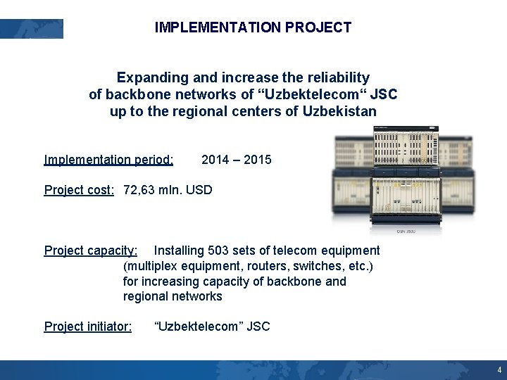 IMPLEMENTATION PROJECT Expanding and increase the reliability of backbone networks of “Uzbektelecom“ JSC up