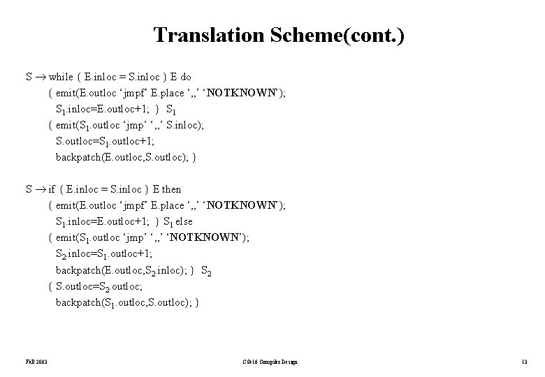 Translation Scheme(cont. ) S while { E. inloc = S. inloc } E do