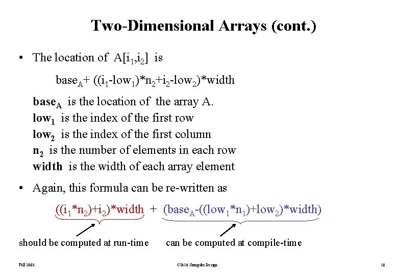 Two-Dimensional Arrays (cont. ) • The location of A[i 1, i 2] is base.