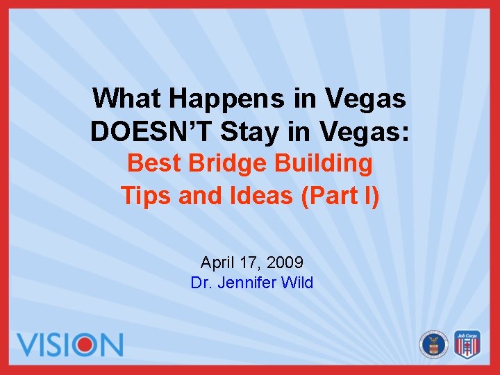 What Happens in Vegas DOESN’T Stay in Vegas: Best Bridge Building Tips and Ideas