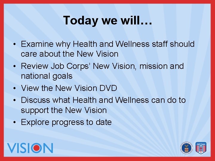 Today we will… • Examine why Health and Wellness staff should care about the