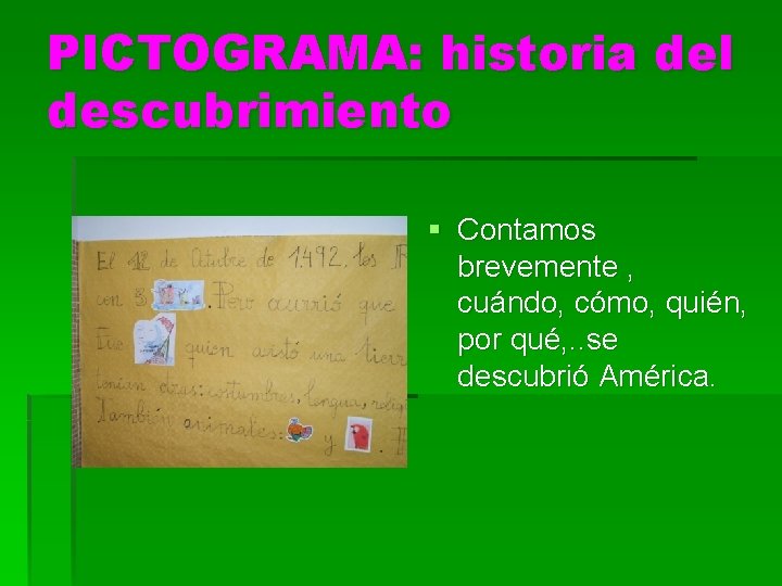 PICTOGRAMA: historia del descubrimiento § Contamos brevemente , cuándo, cómo, quién, por qué, .