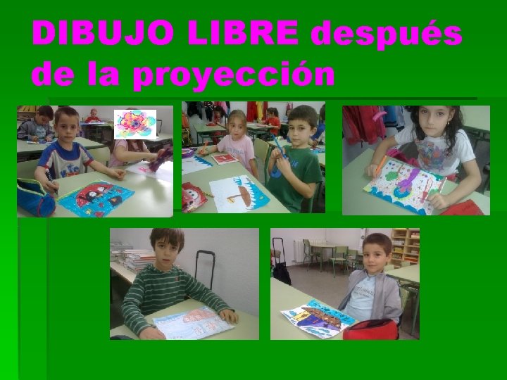 DIBUJO LIBRE después de la proyección 