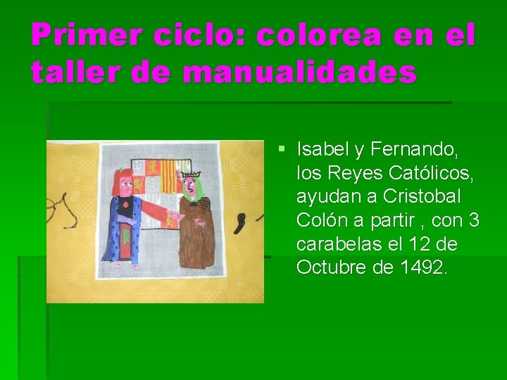 Primer ciclo: colorea en el taller de manualidades § Isabel y Fernando, los Reyes