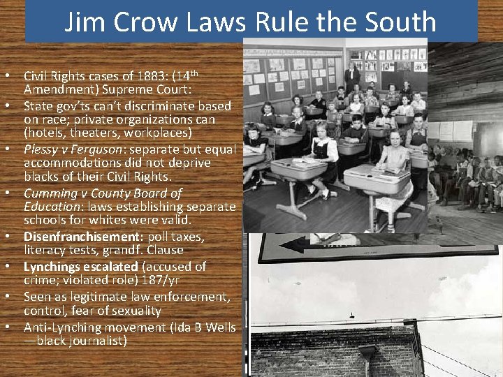 Jim Crow Laws Rule the South • Civil Rights cases of 1883: (14 th