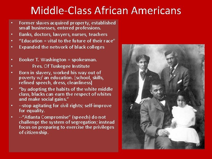 Middle-Class African Americans • • • Former slaves acquired property, established small businesses, entered